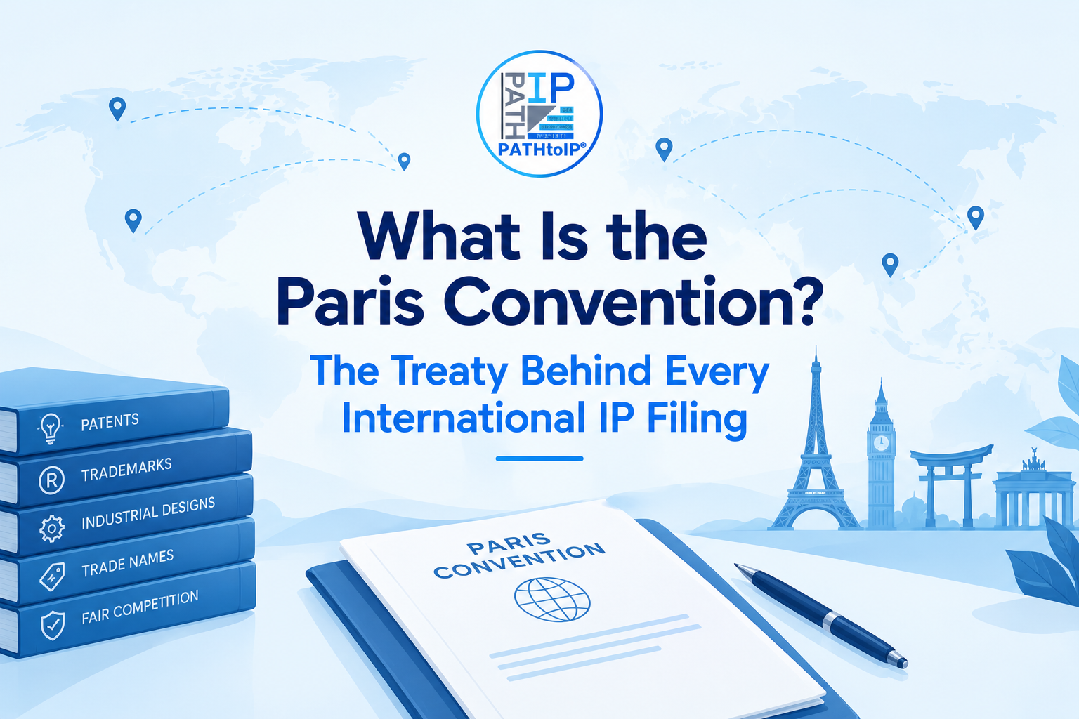 What Is the Paris Convention? The Treaty Behind Every International IP Filing
